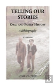 Telling Our Stories, Oral And Family History