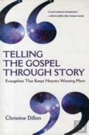 Telling The Gospel Through Story Â€“ Evangelism That Keeps Hearers Wanting More