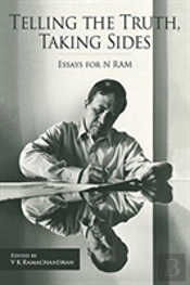 Telling The Truth, Taking Sides Â€“ Essays For N. Ram
