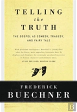 Bertrand.pt - Telling The Truth: The Gospel As Tragedy, Comedy And Fairy Tale
