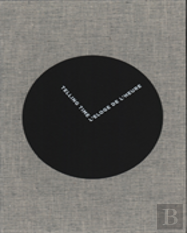 Telling Time/L'Eloge De L'Heure - 1550-2015: Six Centurues Of Timekeeping
