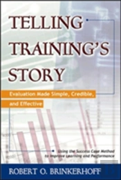 Telling Training'S Story: Evaluation Made Simple, Credible, And Effective