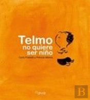 Telmo No Quiere Ser Niño
