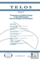 Telos Volume Vi: Perspectives On Political Change In The Mediterranean