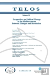 Telos Volume Vi: Perspectives On Political Change In The Mediterranean