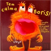 Tem Calma, Boris!