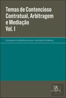 Temas de Contencioso Contratual, Arbitragem e Mediação - Volume I