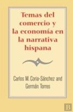 Bertrand.pt - Temas Del Comercio Y La Economia En La Narrativa Hispana
