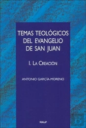 Temas Teológicos Del Evangelio De San Juan. I. La Creación