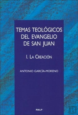 Bertrand.pt - Temas Teológicos Del Evangelio De San Juan. I. La Creación