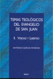 Temas Teológicos Del Evangelio De San Juan. Ii. Verdad Y Libertad