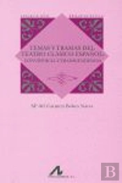 Temas Y Tramas Del Teatro Clásico Español: Convivencia Y Trascendencia