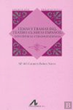 Bertrand.pt - Temas Y Tramas Del Teatro Clásico Español: Convivencia Y Trascendencia