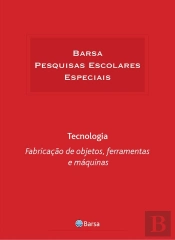 Temática - Tecnologia - Fabricação Objetos Ferramentas Máquinas