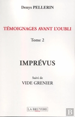 Bertrand.pt - Temoignages Avant L'Oubli Imprevus Suivi De Vide Grenier T.2