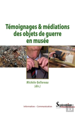 Bertrand.pt - Témoignages & Médiations Des Objets De Guerre En Musée