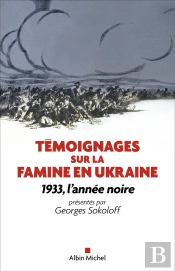 Temoignages Sur La Famine En Ukraine (Edition 2022) - 1933, L'Annee Noire