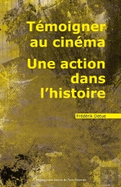 Témoigner Au Cinéma. Une Action Dans L'Histoire