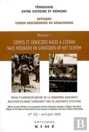 Témoigner, Entre Histoire Et Mémoire T.103 ; Le Témoignage Audiovisuel Et Les Médias ; Les Crimes Et Génocides Nazis À L'Écran