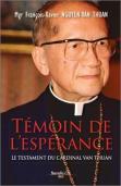 Témoin De L'Espérance ; Le Testament Du Cardinal Van Thuan (Édition 2018)