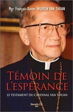 Bertrand.pt - Témoin De L'Espérance ; Le Testament Du Cardinal Van Thuan (Édition 2018)