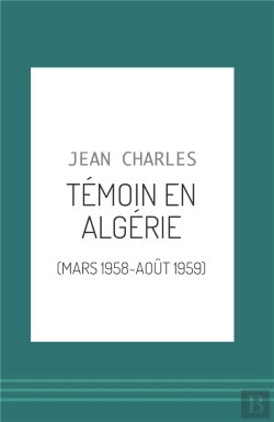 Bertrand.pt - Témoin En Algérie (Mars 1958-Août 1959)