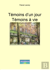Temoins D'Un Jour Temoins A Vie