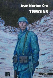 Temoins - Essai D'Analyse Et De Critique Des Souvenirs De Combattants Edites En Francais De 1915 A 1
