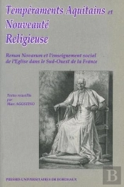 Temperaments Aquitains Et Nouveaute Religieuse. Rerum Novarum Et L'Enseignement Social De L'E