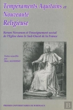 Bertrand.pt - Temperaments Aquitains Et Nouveaute Religieuse. Rerum Novarum Et L'Enseignement Social De L'E