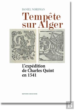 Bertrand.pt - Tempête Sur Alger... L'Expédition De Charles Quint En 1541