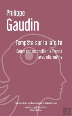 Bertrand.pt - Tempête Sur La Laïcité ; Comment Réconcilier La France Avec Elle-Même