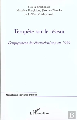 Bertrand.pt - Tempête Sur Le Réseau : L'Engagement Des Électricien(Ne)S En 1999
