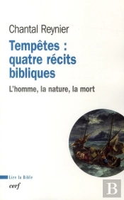 Tempêtes ; 4 Récits Bibliques ; L'Homme, La Nature, La Mort