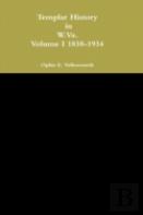 Templar History In W.Va. Volume I 1838-1934