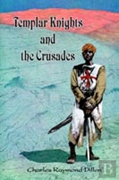 Templar Knights And The Crusades