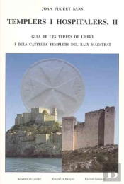 Templers I Hospitalers Ii. Guia De Les Terres De L'Ebre I Castells Templers Del Baix Maestrat