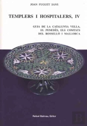 Templers I Hospitalers Iv. Guia De La Catalunya Vella, El Penedès, Elscomtats Del Rosselló I Mallorc