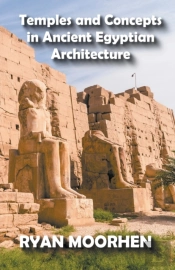 Temples And Concepts In Ancient Egyptian Architecture