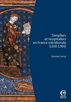Bertrand.pt - Templiers Et Hospitaliers En France Méridionale (1100-1300) : Encadrement Social, Cultures Écrites, Croisades
