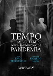 Tempo Fora do Tempo ou um Pandemónio de Pandemia