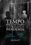 Tempo Fora do Tempo ou um Pandemónio de Pandemia