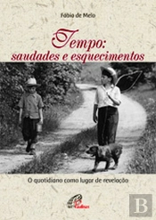 Tempo: Saudades e Esquecimentos