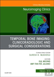 Temporal Bone Imaging: Clinicoradiologic And Surgical Considerations, An Issue Of Neuroimaging Clinics Of North America