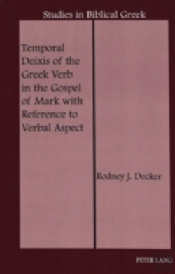 Bertrand.pt - Temporal Deixis Of The Greek Verb In The Gospel Of Mark With Reference To Verbal Aspect