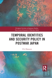 Temporal Identities And Security Policy In Postwar Japan