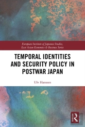 Temporal Identities And Security Policy In Postwar Japan
