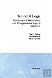 Temporal Logic: Volume 1