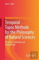 Temporal Topos Methods For The Philosophy Of Natural Sciences