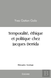 Temporalité, Éthique Et Politique Chez Jacques Derrida